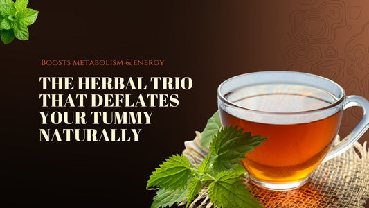Dandelion, Licorice, and Mint: The Herbal Trio That Deflates Your Tummy Naturally
